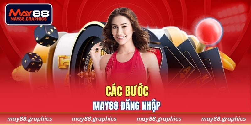Các bước MAY88 đăng nhập
