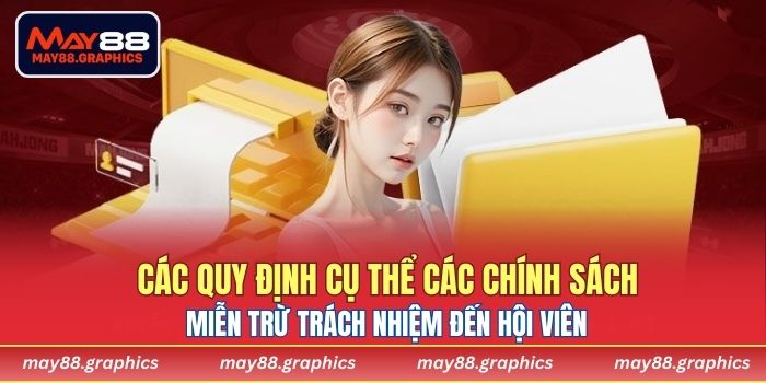Các quy định cụ thể các chính sách miễn trừ trách nhiệm đến hội viên
